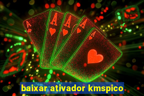 baixar ativador kmspico